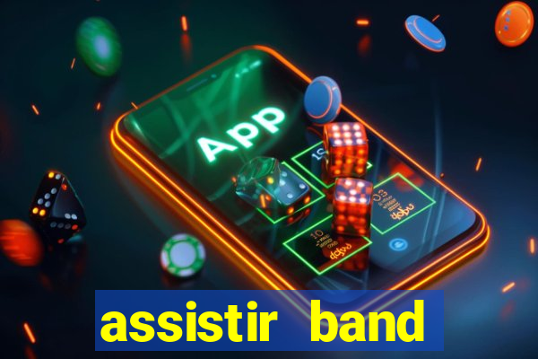 assistir band sports ao vivo
